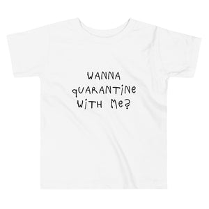 Wanna Quarantine T Shirt?