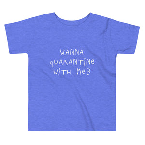 Wanna Quarantine T Shirt?