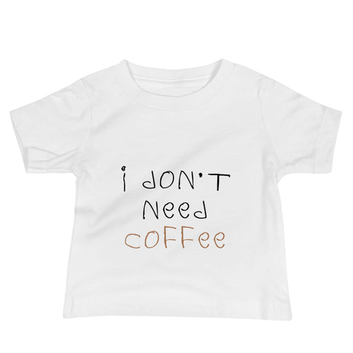 I Don't Need Coffee Tee | Little Danger 