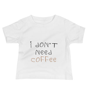 I Don't Need Coffee Tee | Little Danger 