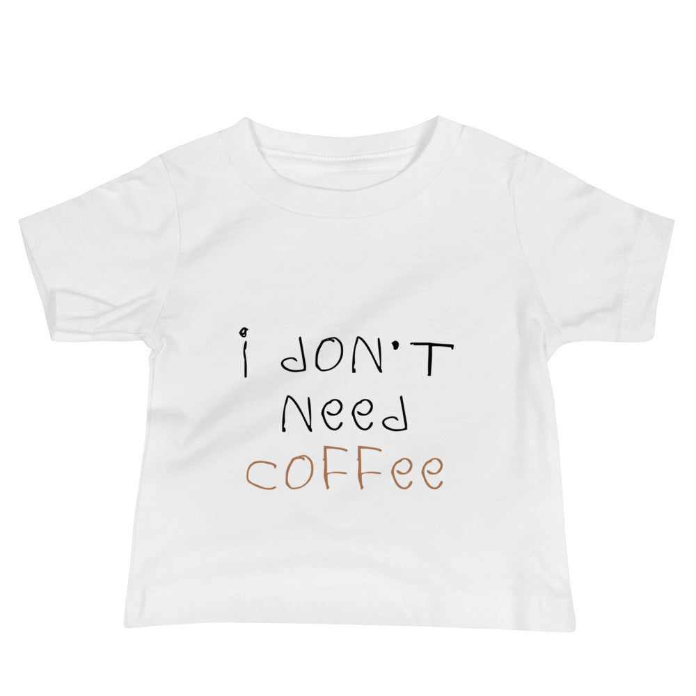 I Don't Need Coffee Tee | Little Danger 